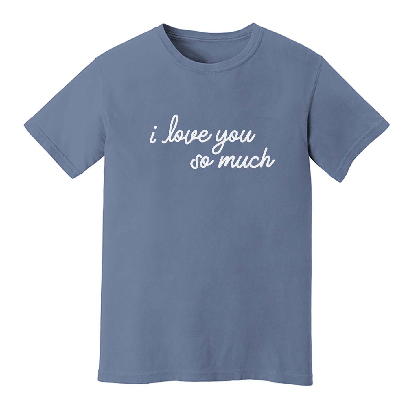 I Love You So Much Washed Tee - Large Design