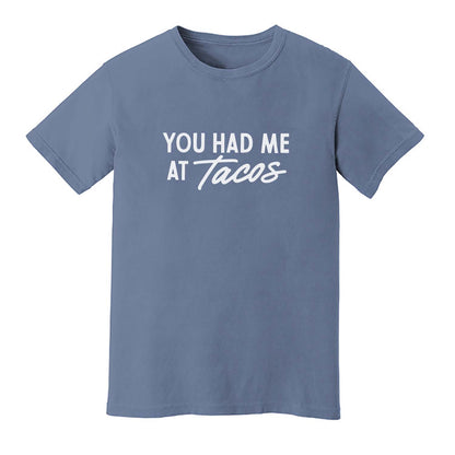 You Had Me at Tacos Washed Tee - Large Design