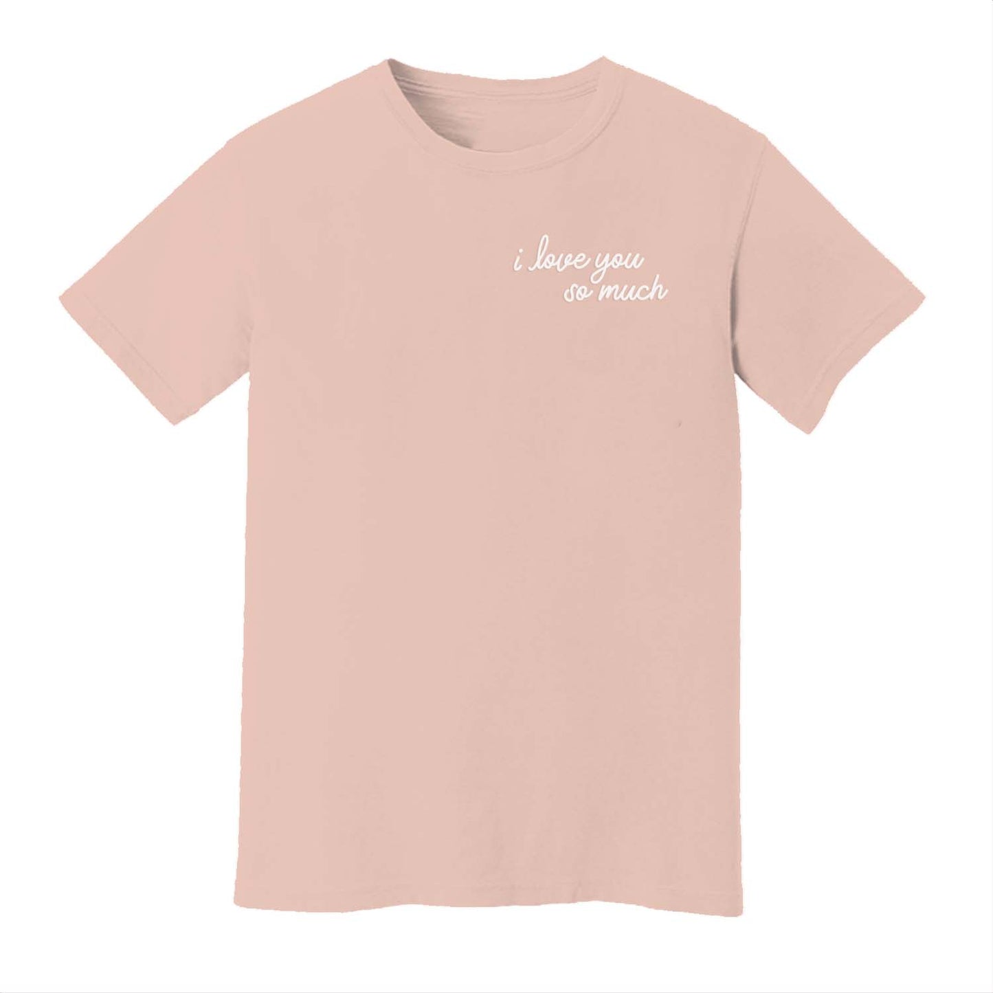 I Love You So Much Washed Tee - Small Design