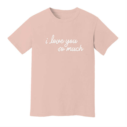 I Love You So Much Washed Tee - Large Design