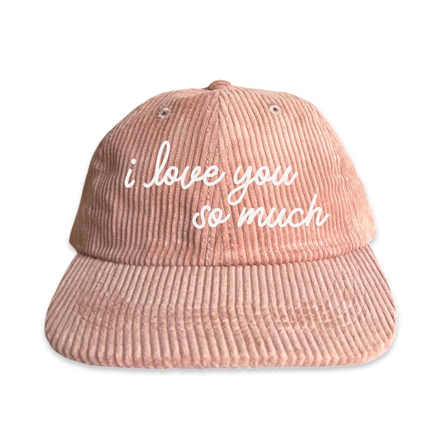 i love you so much Corduroy Cap