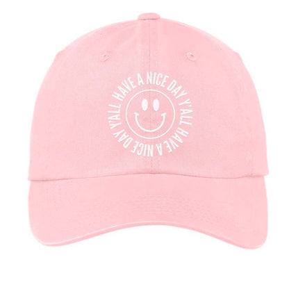 Smile Have a Nice Day Y'all Baseball Cap