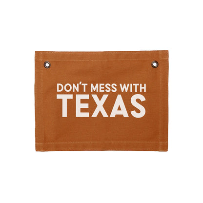 Don't Mess With Texas Small Canvas Flag