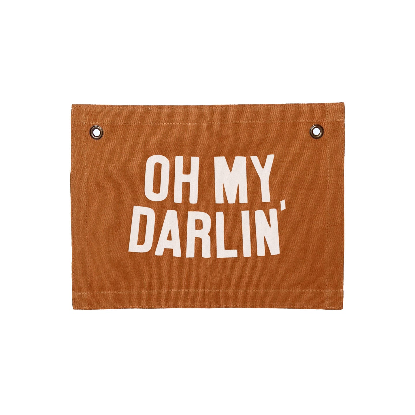 Oh My Darlin' Small Canvas Flag
