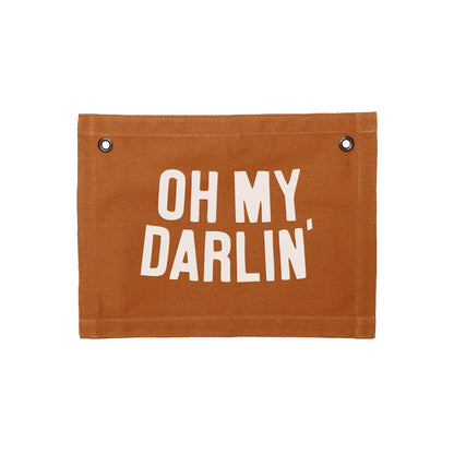Oh My Darlin' Small Canvas Flag