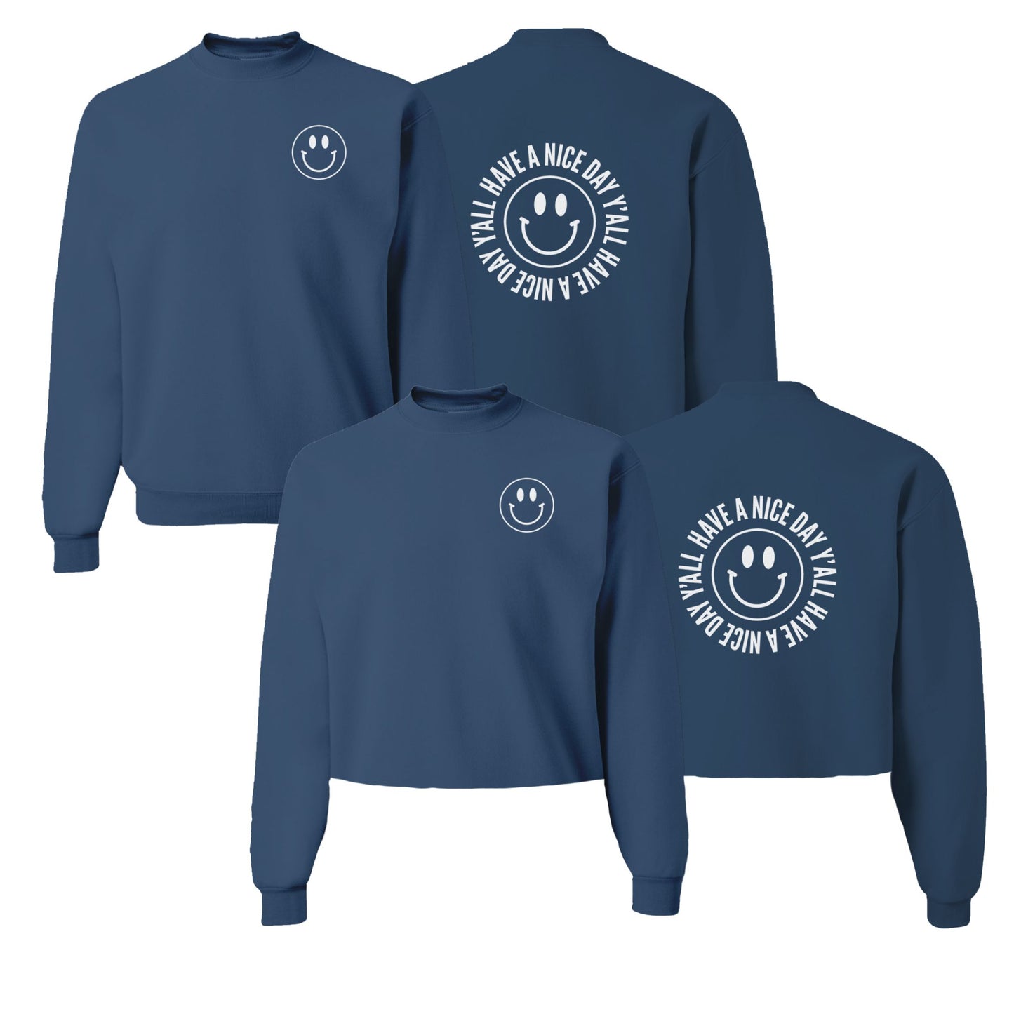 Smile Have a Nice Day Y'all Classic Sweatshirt