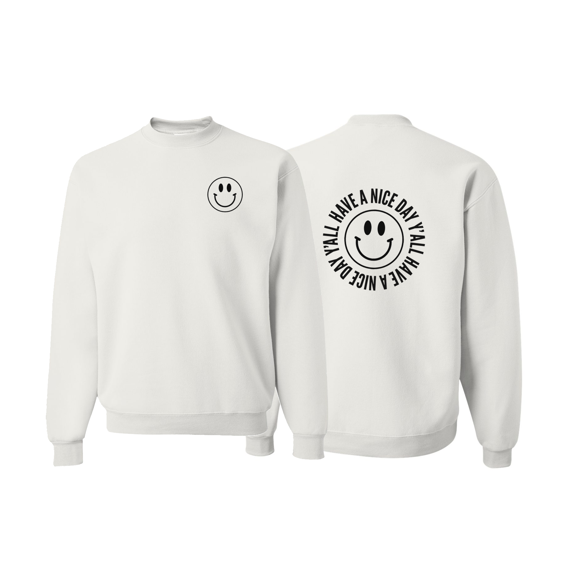 Smile Have a Nice Day Y'all Classic Sweatshirt – Frankie Jean