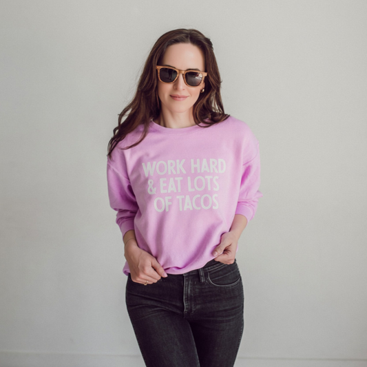 Work Hard & Eat Lots Of Tacos Washed Sweatshirt