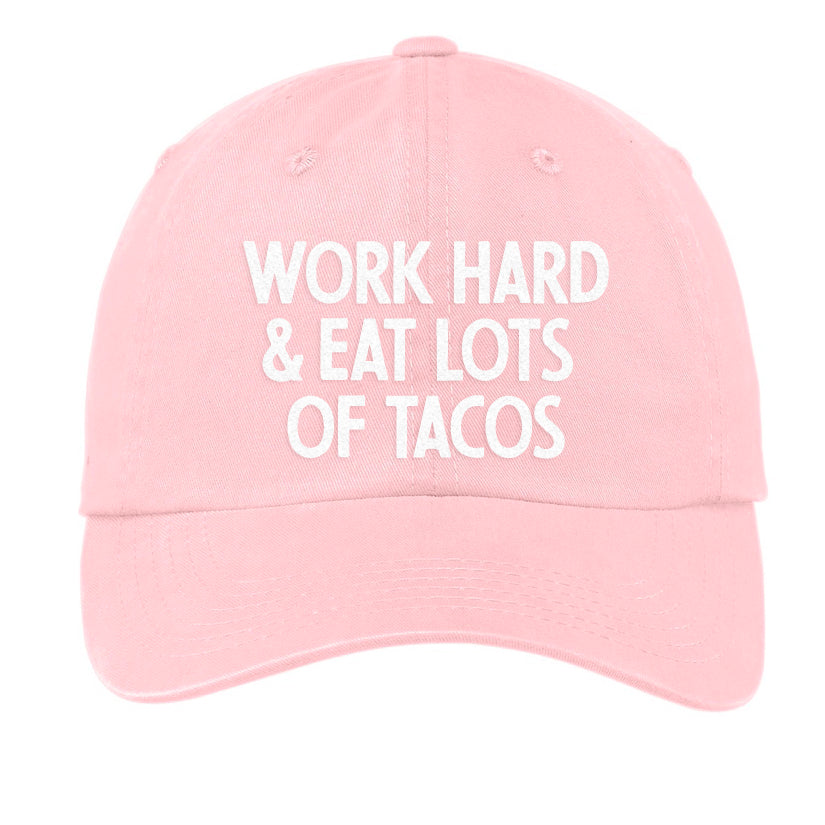 Work Hard & Eat Lots of Tacos Baseball Cap