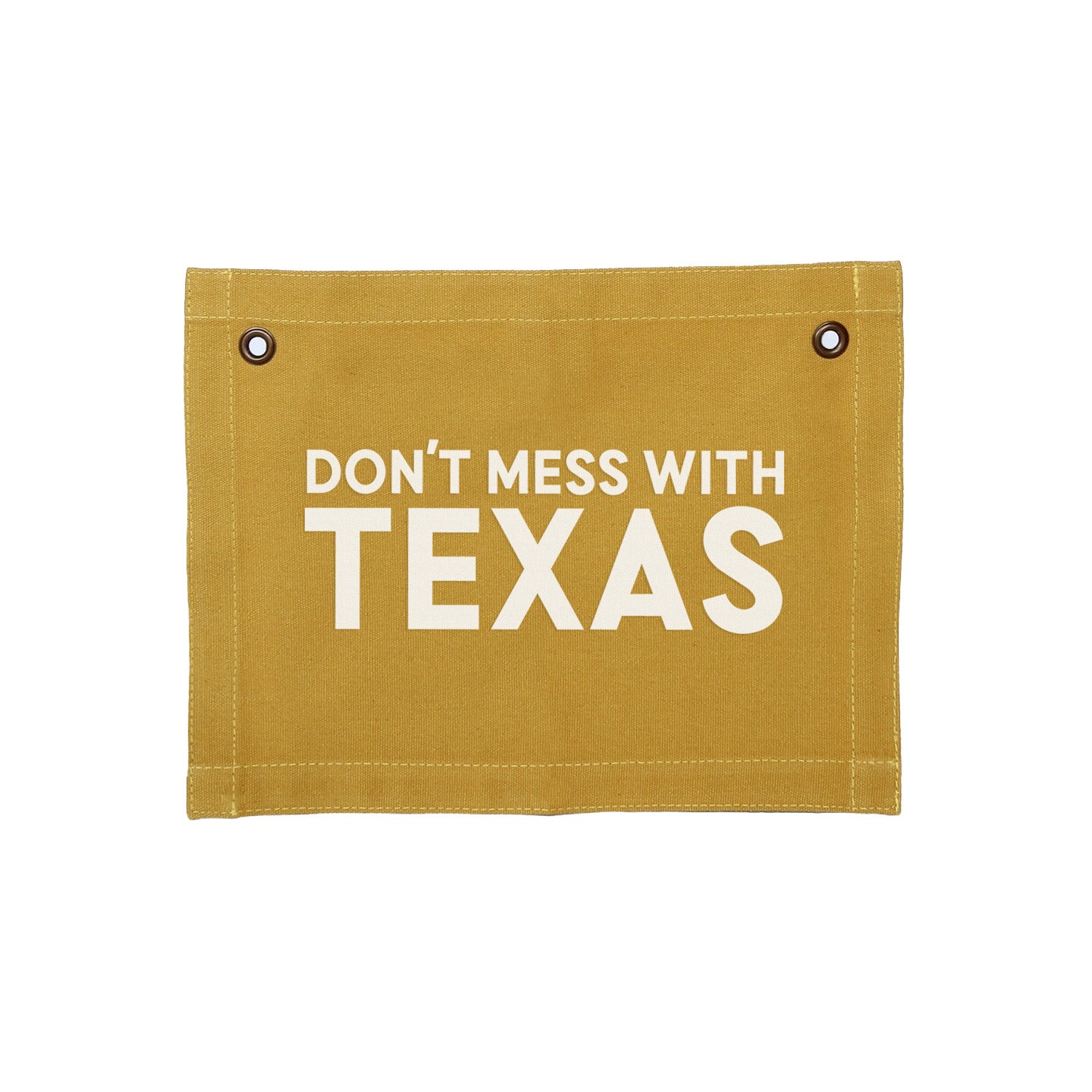 Don't Mess With Texas Small Canvas Flag