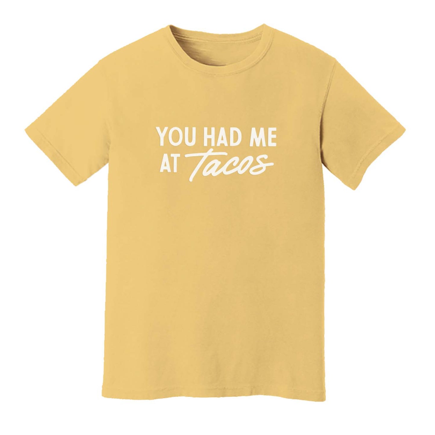 You Had Me at Tacos Washed Tee - Large Design