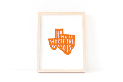 Home is Where the Queso is Art Print