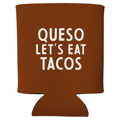 Queso Let's Eat Tacos Koozie