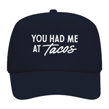 You Had Me at Tacos Foam Snapback