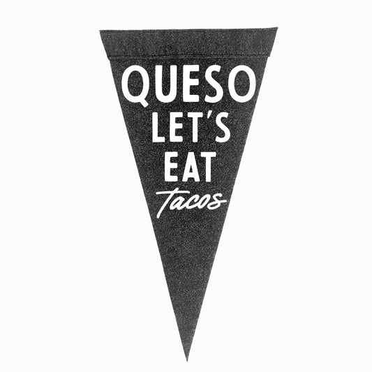 Queso Let's Eat Tacos Large Pennant