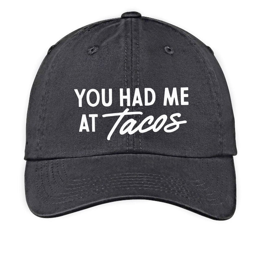 You Had Me At Tacos Baseball Cap