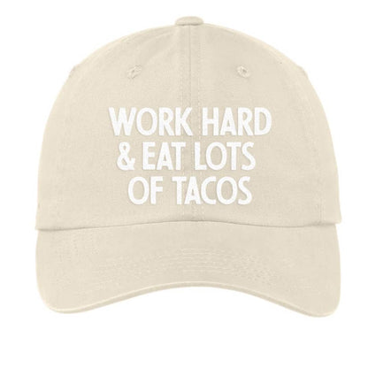 Work Hard & Eat Lots of Tacos Baseball Cap