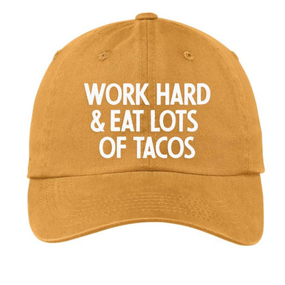Work Hard & Eat Lots of Tacos Baseball Cap