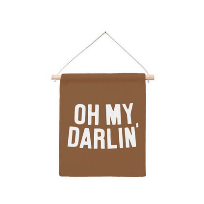Oh My Darlin' Hanging Canvas Banner